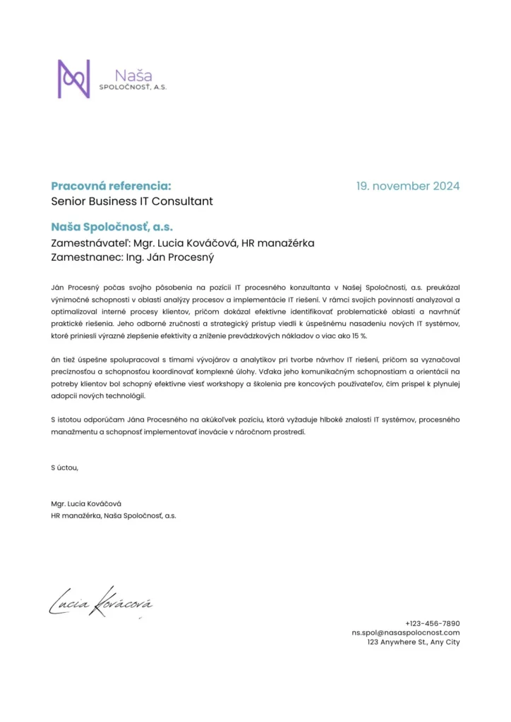 Dobrú referenciu by mal napísať niekto, kto s tebou pracoval dlhšie a pozná ťa